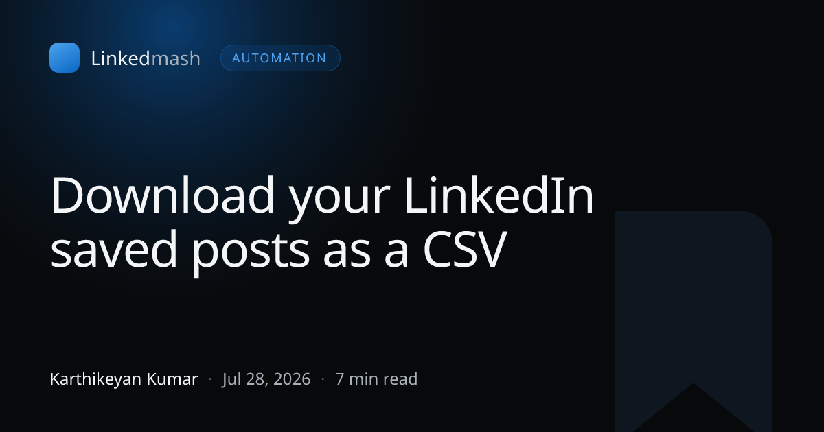 Download your LinkedIn saved posts as a CSV