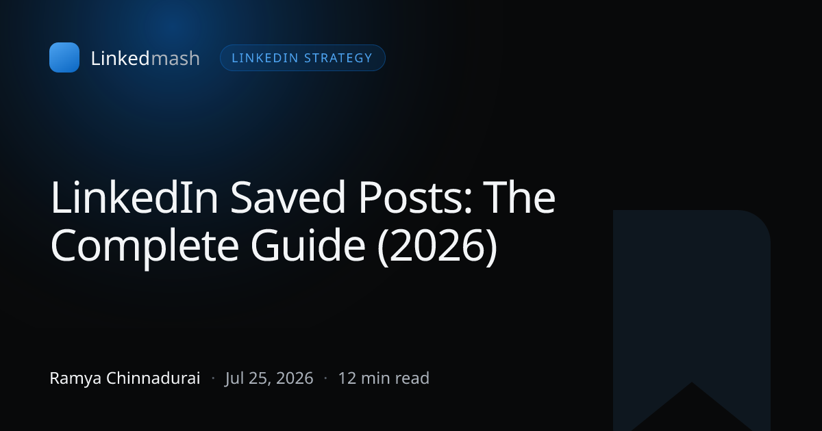 LinkedIn Saved Posts: The Complete Guide (2026)