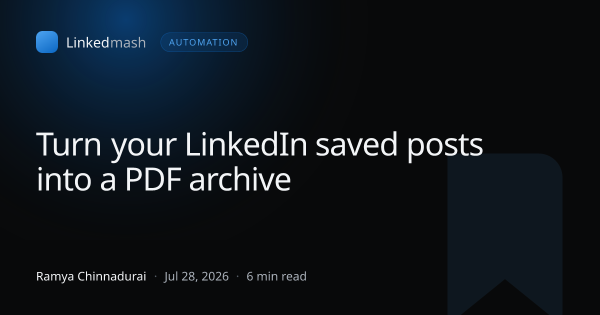 Turn your LinkedIn saved posts into a PDF archive
