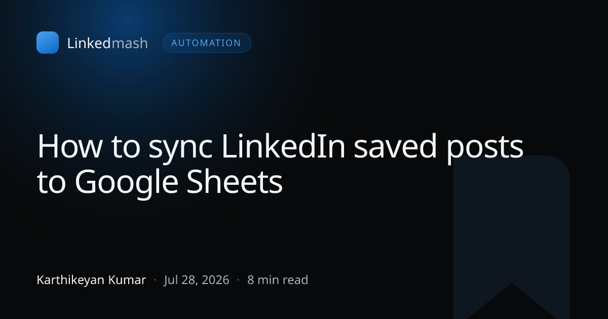 How to sync LinkedIn saved posts to Google Sheets