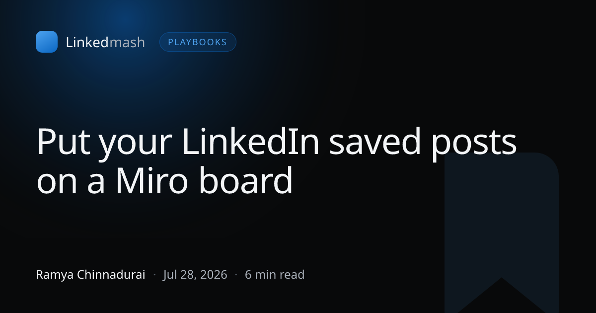 Put your LinkedIn saved posts on a Miro board